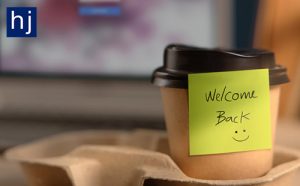 Welcomes back to work - Howard James Recruitment