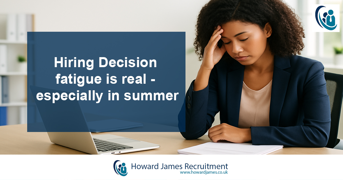 Hiring Decision fatigue is real especially in the summer Hiring Decision fatigue is real especially in the summer