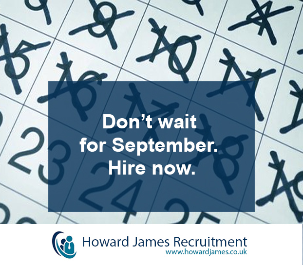 Don’t wait for September - Hire now. Don’t wait for September - Hire now.