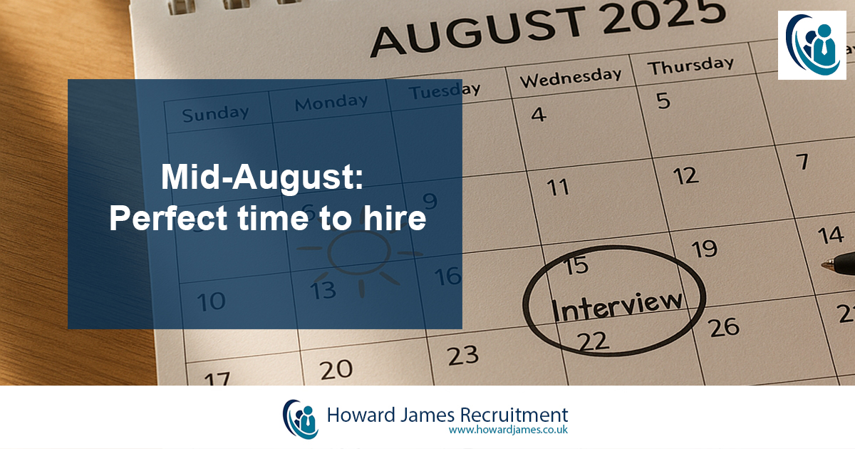 Mid-August - Perfect Time To Hire Mid-August - Perfect Time To Hire